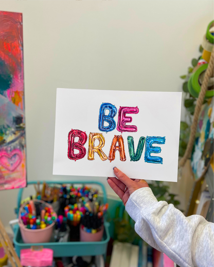 Be Brave